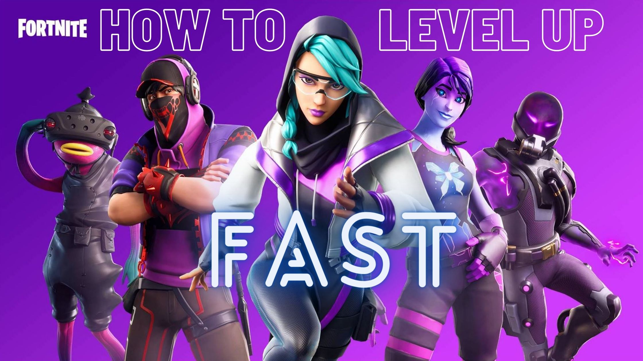 how to level up fast in fortnite