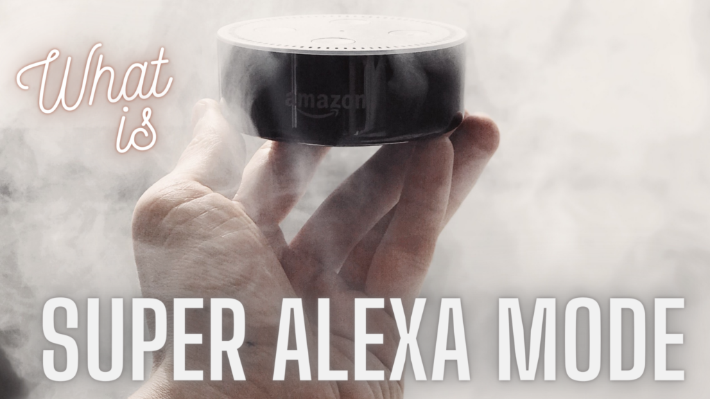 what does super alexa mode do