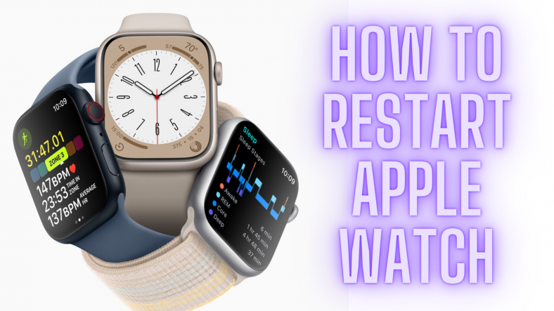 How To Restart Apple Watch and How To Turn It Off