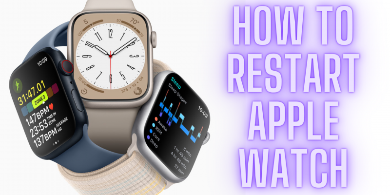 How To Restart Apple Watch and How To Turn It Off